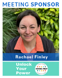 Meeting Sponsor Rachael Finley with Rachael Finley Coaching and Consulting